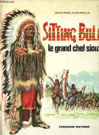 Sitting Bull Le Grand Chef Sioux. - Fronval George & Marcellin Jean - 1968 - Otros & Sin Clasificación