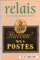 Relais - N° 25 -Mars 1989 -   Revue Des Amis Du Musée De  La Poste - Avec Sommaire - Bureau De Poste En 1900....... - Philatélie Et Histoire Postale