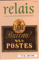 Relais - N° 26 -Juin 1989 -   Revue Des Amis Du Musée De  La Poste - Avec Sommaire -Voyage En Allemagne En 1667......... - Philatelie Und Postgeschichte