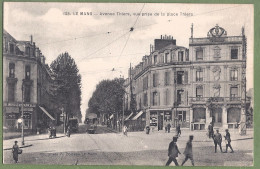 CPA - SARTHE - LE MANS - AVENUE THIERS VUE DE LA PLACE THIERS - Animation, Commerces, Tramway - Le Mans