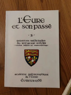 Livre Ancien L'eure Et Son Passé Recettes Médicinales Du XVI Au XIX Siècle Academie Paléographique De L'Eure. - Non Classificati