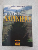 Le Secret De La Sapinière (Envoi Autographe De L'Auteur ) - Altri & Non Classificati