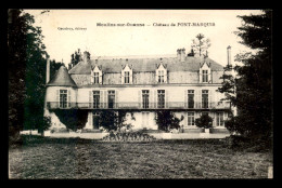 89 - MOULINS-SUR-OUANNE - CHATEAU DE PONT-MARQUIS - Altri & Non Classificati