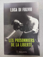 Les Prisonniers De La Liberté - Autres & Non Classés