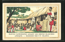 AK Afrique, Eleves Catechistes Aidant Les Soeurs Blanches, Missions Des P.P. Blancs  - Sonstige & Ohne Zuordnung