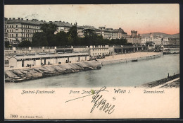 AK Wien, Franz Josef-Kai, Donaukanal Und Zentral-Fischmarkt  - Autres & Non Classés