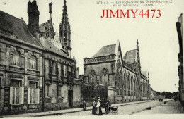 CPA - ARRAS - Etablissement Du Saint-Sacrement ( Rue Bien Animée ) Imp. Ancien Etab. Neurdein Et Cie - Arras