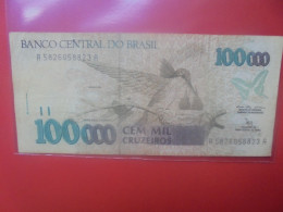 BRESIL 100.000 CRUZEIROS 1992-93 Circuler (B.33) - Brazilië