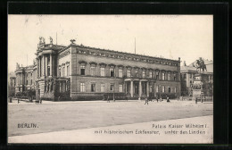 AK Berlin, Palais Kaiser Wilhelm I. Mit Historischem Eckfenster, Unter Den Linden  - Mitte