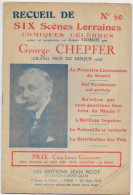 Recueil De Six Scènes Lorraines -Comique Célèbres George CHEPFER (grand Prix Du Disque 1934 Edit. Jean Picot Paris N°50 - 1900 - 1949