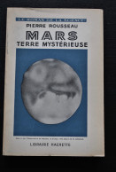 Pierre ROUSSEAU MARS TERRE MYSTERIEUSE Librairie Hachette 1941 BANDEAU Astronomie Téléscope Satellite Martien Martienne - Astronomia