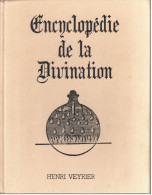 Encyclopédie De La Divination - Henri Veyrier Réalités De L'Imaginaire 1973 - Sonstige & Ohne Zuordnung