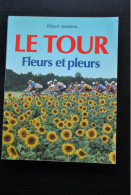Robert JANSSENS Le Tour Fleurs Et Pleurs 1988 Eddy MERCKX Brambilla Koblet Louison Bobet Van De Kerkhove Cyclisme France - Deportes