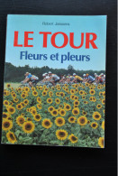 Robert JANSSENS Le Tour Fleurs Et Pleurs 1988 Eddy MERCKX Brambilla Koblet Louison Bobet Van De Kerkhove Cyclisme France - Sport