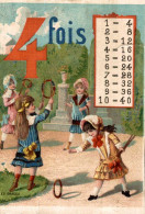 CHROMO.. TABLE DE MULTIPLICATION.... 4 FOIS 4...DOS VIERGE. - Autres & Non Classés