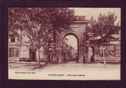 26 - MONTELIMAR - PORTE SAINT-MARTIN - ANIMÉE  - Montelimar