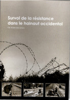 Survol De La Résistance Dans Le Hainaut Occidental , André Delcampe , ( 2012 ) - Guerre 1939-45