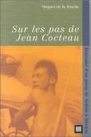 Sur Les Pas De Jean Cocteau: Itinéraire D'un Poète De Toulon à Menton - Sonstige & Ohne Zuordnung