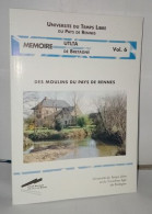 Des Moulins Du Pays De Rennes . Mémoire UTLTA De Bretagne Vol 6 - Non Classés