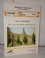 École Et Profession Récits - Souvenirs Du Groupe " Mémoire Du Vécu" . Mémoire UTLTA De Bretagne Vol. 4 - History