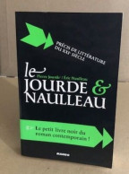 Le Jourde Et Naulleau : Précis De Littérature Du XXIe Siècle - Otros & Sin Clasificación