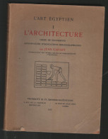 Jean Capart. L'art égyptien 1. L'architecture. 1922 - Non Classés