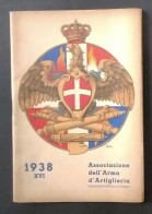 03924 "ASSOC. ARMA ARTIGLIERIA - SEZ.NE PROVINCIALE DI TORINO - ANNUARIO E CALEND. ILLUSTR. 1938-XVI" ORIG. - Grand Format : 1921-40