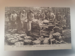 Boulogne Sur Mer - Le Debarquement Et Le Tri Du Poisson (reedition) - Boulogne Sur Mer