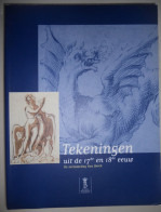 TEKENINGEN Uit De 17de & 18de Eeuw - De Verzameling Van Herck - Charles Antwerpen 2003 Grafiek Gravures Prenten - Historia