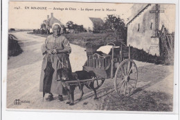 EN SOLOGNE : Attelage De Chien, Le Depart Pour Le Marché, Voiture à Chien - Tres Bon Etat - Autres & Non Classés