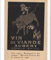 PUBLICITE : Vin De Viande Aubery Force Santé Gout Exquis Reconstituant Le Plus Energique - Tres Bon Etat - Publicidad