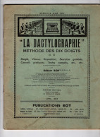 LA DACTYLOGRAPHIE METHODE DES DIX DOIGTS . Robert ROY 1947 . - Sonstige & Ohne Zuordnung