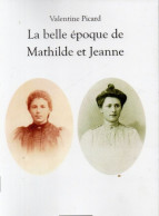 Valentine Picard. La Belle époque De Mathilde Et Jeanne (Ferrière-la-Grande Et Arnay-le-Duc) - Bourgogne