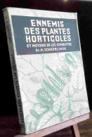 SCHEERLINCK Dr. - ENNEMIS DES PLANTES HORTICOLES ET MOYENS DE LES COMBATTRE - Other & Unclassified