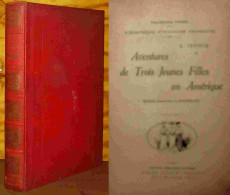 ISTIVIE Emmanuel - AVENTURES DE TROIS JEUNES FILLES EN AMERIQUE - 1901-1940