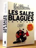 VUILLEMIN     - LES SALES BLAGUES - LA TOTALE - Other & Unclassified