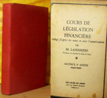 LAFERRIERE Julien    - COURS DE LEGISLATION FINANCIERE - LICENCE 3E ANNEE 1949-1950 - Other & Unclassified