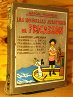 JEANJEAN Marcel - LES NOUVELLES AVENTURES DE FRICASSON - 1901-1940