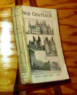 BROQUELET Alfred - NOS CHATEAUX - 1901-1940