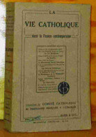 COLLECTIF  - LA VIE CATHOLIQUE DANS LA FRANCE CONTEMPORAINE - 1901-1940