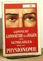 LA DEGUESAH - Docteur DEKER - COMMENT CONNAITRE SES SEMBLABLES PAR LA PHYSIONOMIE - 1901-1940
