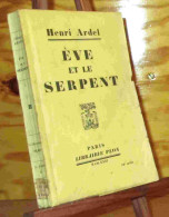 ARDEL Henri - EVE ET LE SERPENT - 1901-1940