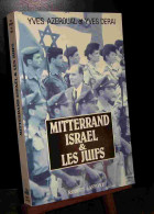 AZEROUAL Yves - DERAI Yves - MITTERRAND ISRAEL ET LES JUIFS - Other & Unclassified