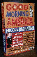 BACHARAN Georges    - GOOD MORNING AMERICA - CEUX QUI ONT INVENTE L'AMERIQUE - Andere & Zonder Classificatie