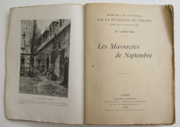 LIVRE 1907 LES MASSACRES DE SEPTEMBRE 1792 MEMOIRES SOUVENIRS SUR LA REVOLUTION & L' EMPIRE DOC. INEDITS PAR G. LENOTRE - Historia