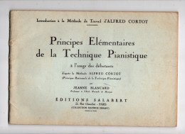Principes Elémentaires De La Technique Pianistique . ALFRED CORTOT . JEANNE BLANCARD . Editions SALABERT - Musique