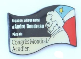 Pin's Nigadoo (Canada) - Village Natal D'ANDRE BOUDREAU - Père Du CONGRES MONDIAL ACADIEN - Portrait - N212 - Città