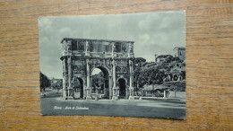 Italie , Roma , Arco Di Costantino - Autres Monuments, édifices