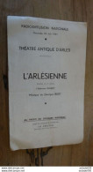 ARLES : Théatre Antique 1941, L'ARLESIENNE Au Profit Du Secours National ................ TIR1-POS26.......N-1 - Programme