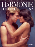 HARMONIE DU COUPLE N° 2  Relations Amoureuses , Positions , Sexe Et Santé Hommes Femmes - Altri & Non Classificati